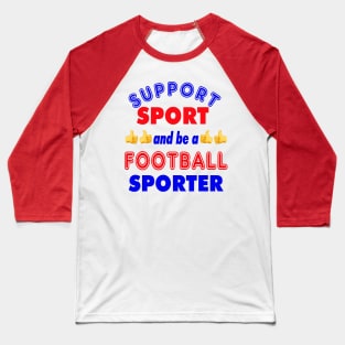 Support Sport Football Supporter col Baseball T-Shirt